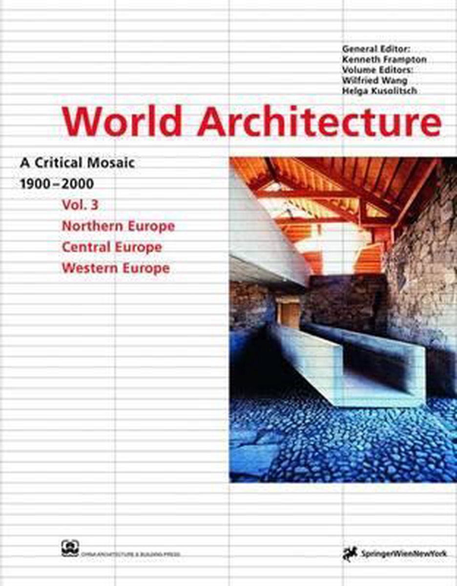 World Architecture 1900-2000: A Critical Mosaic: v. 3, W. &. G