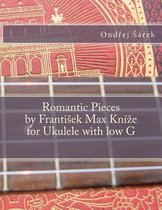 Romantic Pieces by Frantisek Max Knize for Ukulele with Low G