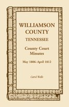 Williamson County, Tennessee, County Court Minutes, May 1806 - April 1812