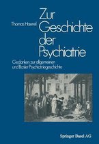 Zur Geschichte Der Psychiatrie