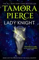 The Protector of the Small Quartet 4 - Lady Knight (The Protector of the Small Quartet, Book 4)