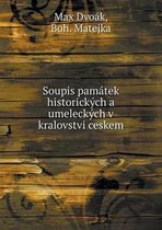 Soupis pamatek historickych a umeleckych v kralovstvi ceskem