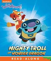 Wallykazam! - Mighty Troll and Wonder Dragon (Wallykazam!)