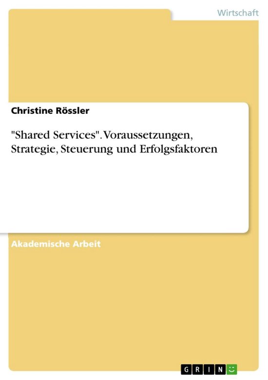 Titelpagina: "Shared Services". Voorwaarden, strategie, beheer en succesfactoren door Christine Rössler.