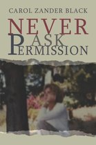 Never Ask Permission