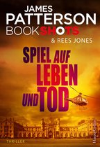 James Patterson Bookshots 9 - Spiel auf Leben und Tod