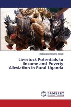 Livestock Potentials to Income and Poverty Alleviation in Rural Uganda