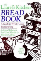 The Laurel's Kitchen Bread Book