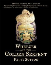Mysteries From the Trail of Tears - Wheezer and the Golden Serpent