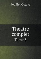 Theatre complet Tome 3