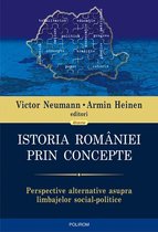 Historia - Istoria României prin concepte: perspective alternative asupra limbajelor social-politice