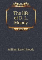 The Life of D. L. Moody