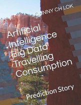 Artificial Intelligence Big Data Travelling Consumption
