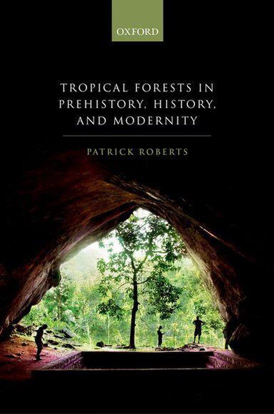 Tropical Forests in Prehistory, History, and Modernity - cover