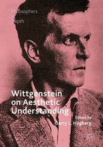 Philosophers in Depth - Wittgenstein on Aesthetic Understanding