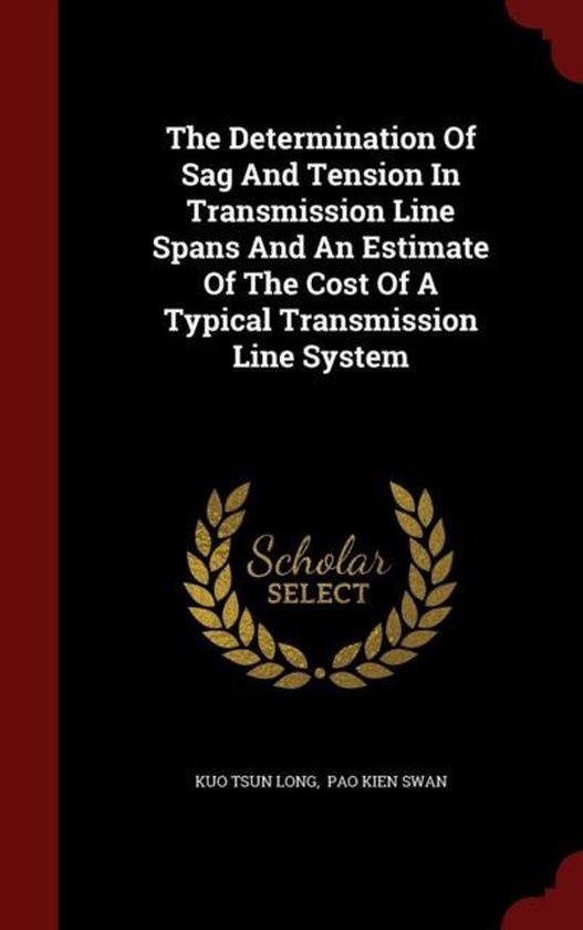 The Determination of Sag and Tension in Transmission Line Spans and an