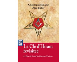 La clé d'Hiram revisitée - Le Plan du Grand Architecte de l'Univers