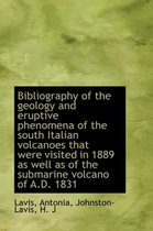 Bibliography of the Geology and Eruptive Phenomena of the South Italian Volcanoes That Were Visited