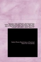 Radio Phone Receiving; A Practical Book for Everybody