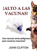 Alto a Las Vacunas! Las Vacunas Seran Peligrosas Para Nuestras Mascotas?