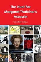 The Hunt for Margaret Thatcher's Assassin