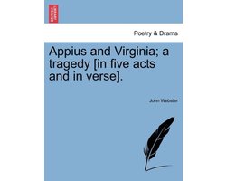 Appius and Virginia; A Tragedy (In Five Acts and in Verse).