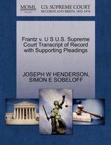Frantz V. U S U.S. Supreme Court Transcript of Record with Supporting Pleadings