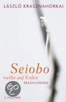 Seiobo weilte auf Erden