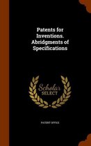 Patents for Inventions. Abridgments of Specifications