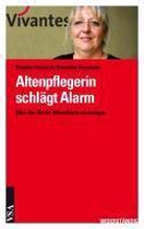 Altenpflegerin schlägt Alarm