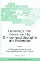 Enhancing Urban Environment by Environmental Upgrading and Restoration: Proceedings of the NATO Advanced Research Workshop on Enhancing Urban Environment