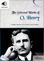 The Selected Works of O. Henry