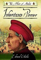 The House of Medici - Inheritance of Power