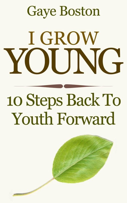 I Grow Young – 10 Steps Back To Youth Forward - cover