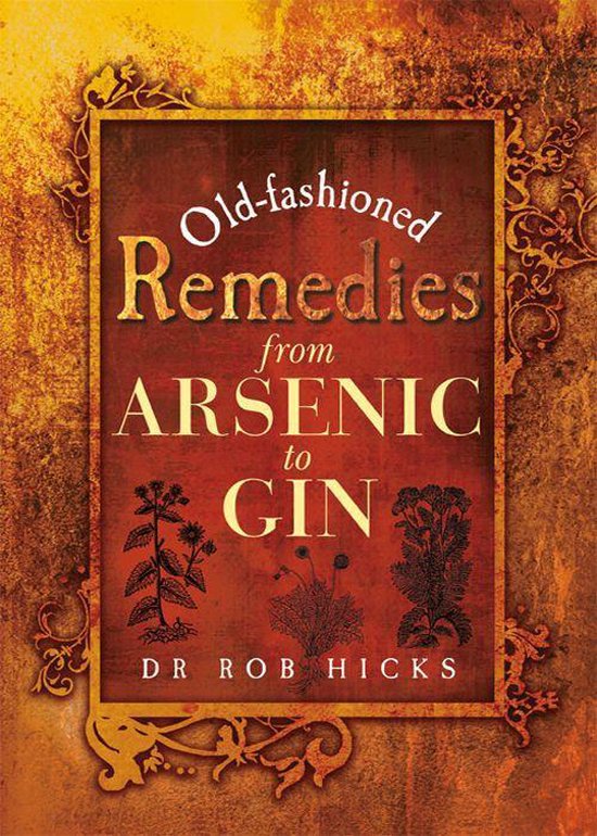 Old-Fashioned Remedies: From Arsenic to Gin - cover
