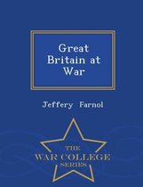Great Britain at War - War College Series