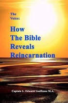Reincarnation Seen in Science, History, and the Bible.-The Voice