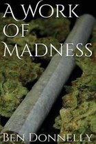 A Work Of Madness