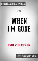 When I'm Gone: by Emily Bleeker Conversation Starters