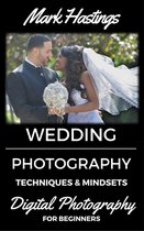 Digital Photography for Beginners 5 - Wedding Photography Techniques & Mindsets