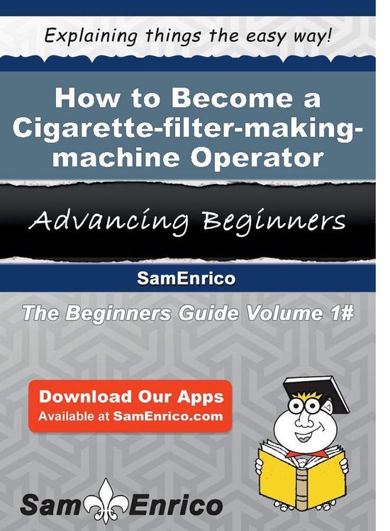 How to Become a Cigarette-filter-making-machine Operator