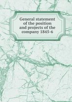 General statement of the position and projects of the company 1845-6