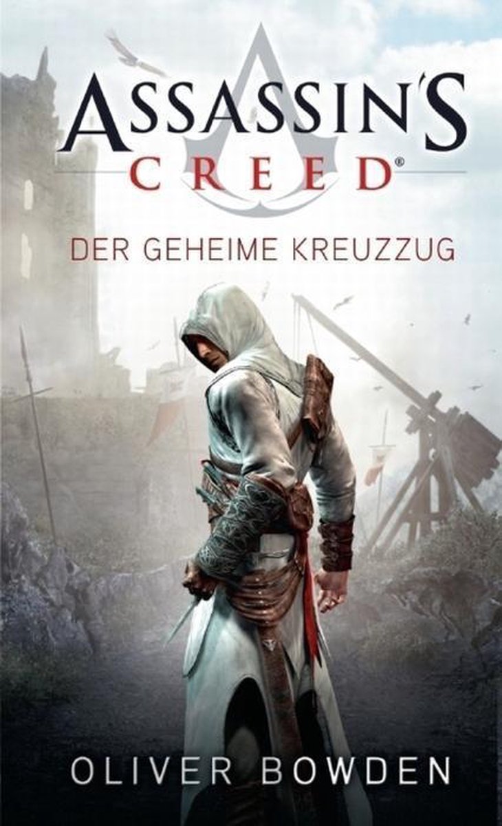 Assassin's Creed 3 - Assassin's Creed Band 3: Der geheime Kreuzzug - Oliver Bowden