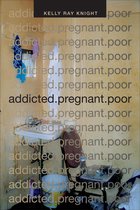 Critical Global Health: Evidence, Efficacy, Ethnography - addicted.pregnant.poor