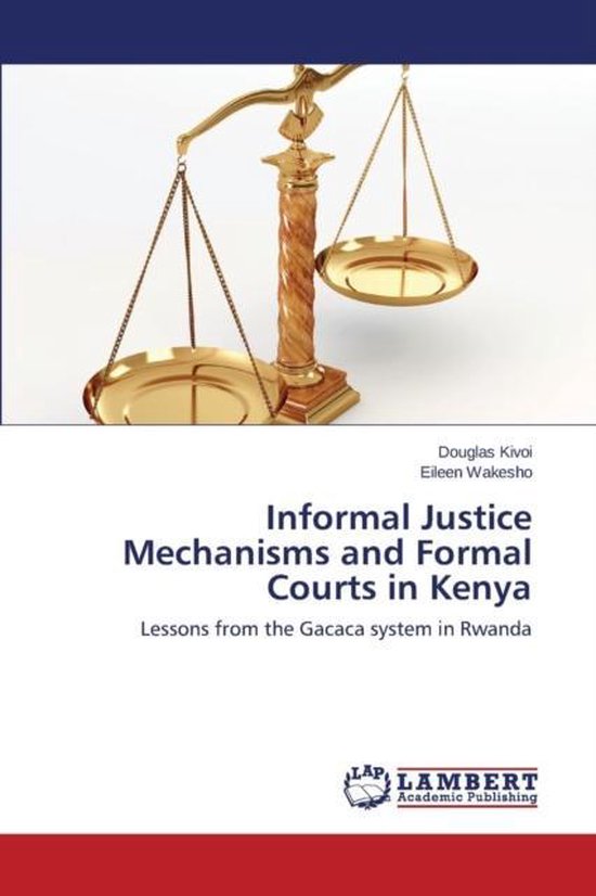 Informal Justice Mechanisms and Formal Courts in Kenya, Kivoi Douglas