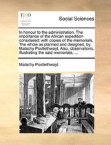 In Honour to the Administration. the Importance of the African Expedition Considered