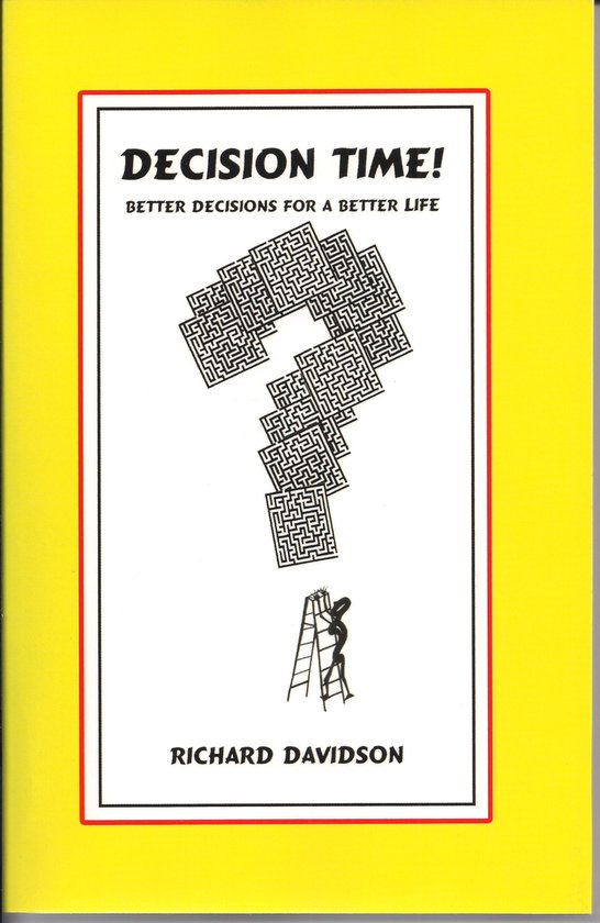 Decision Time! Better Decisions for a Better Life - cover