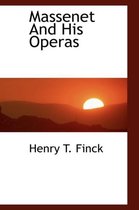 Massenet and His Operas