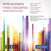 Peter Dickinson: Three Concertos; Merseyside Echoes