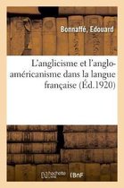 L'Anglicisme Et l'Anglo-Am�ricanisme Dans La Langue Fran�aise